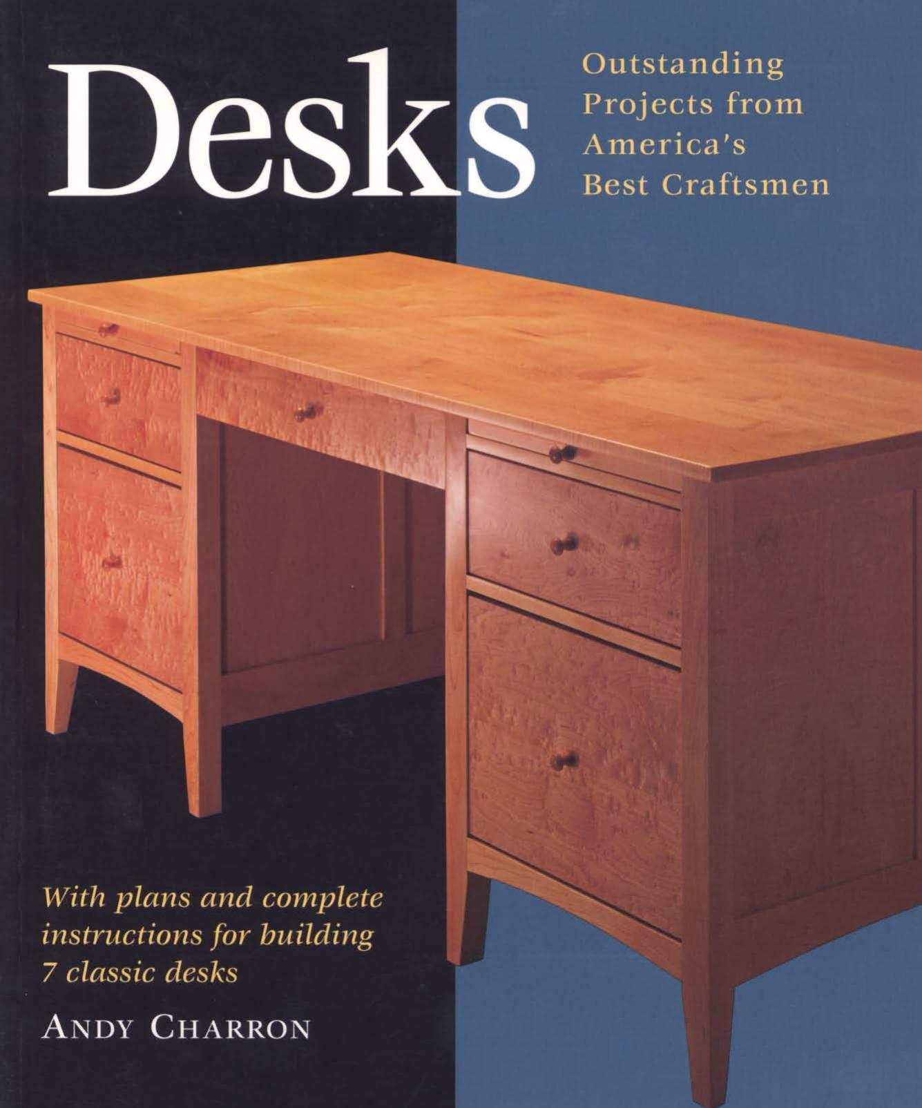 Desks: With Plans and Complete Instructions for Building Seven Classic Desks