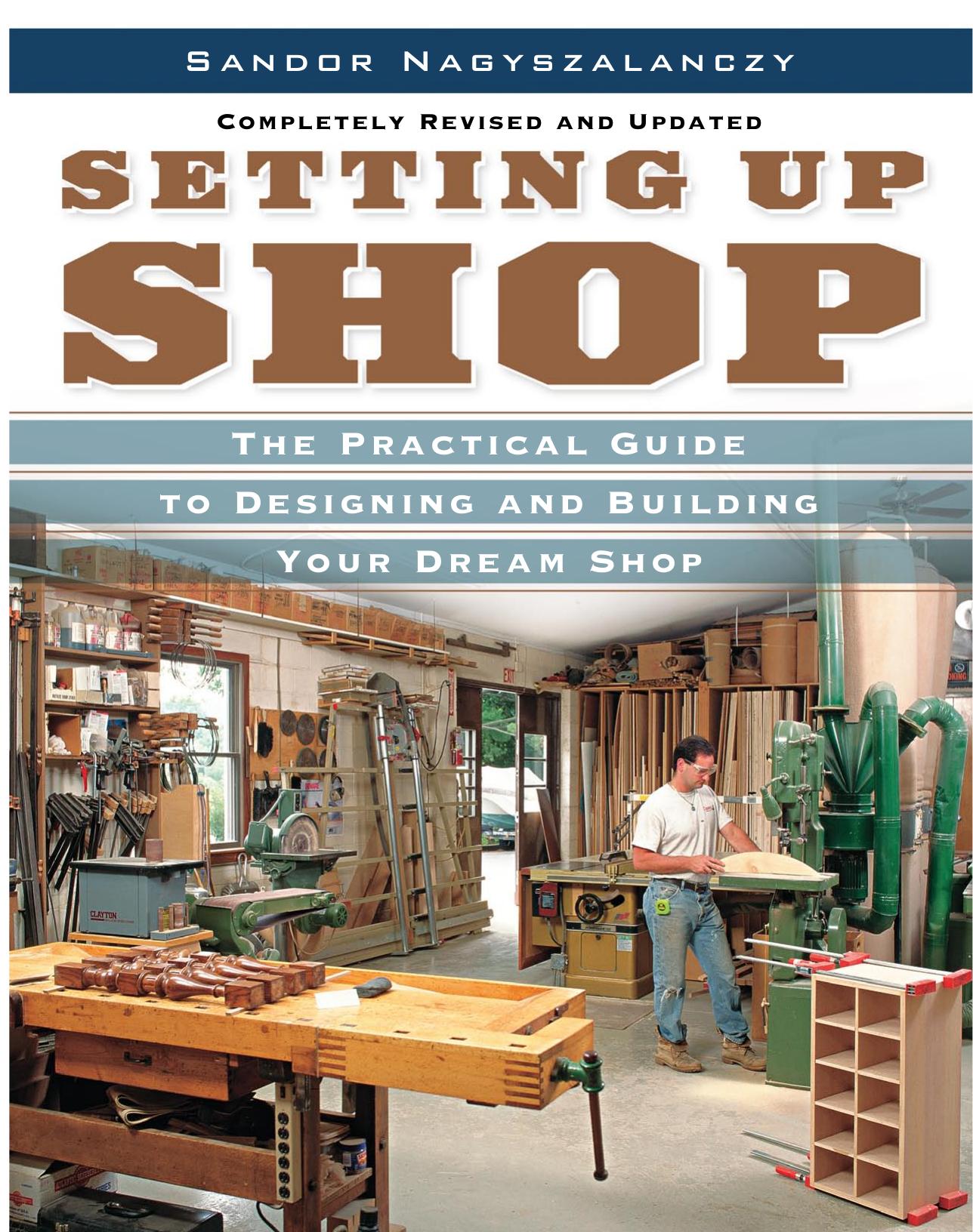 Setting Up Shop: The Practical Guide to Designing and Building Your Dream Shop