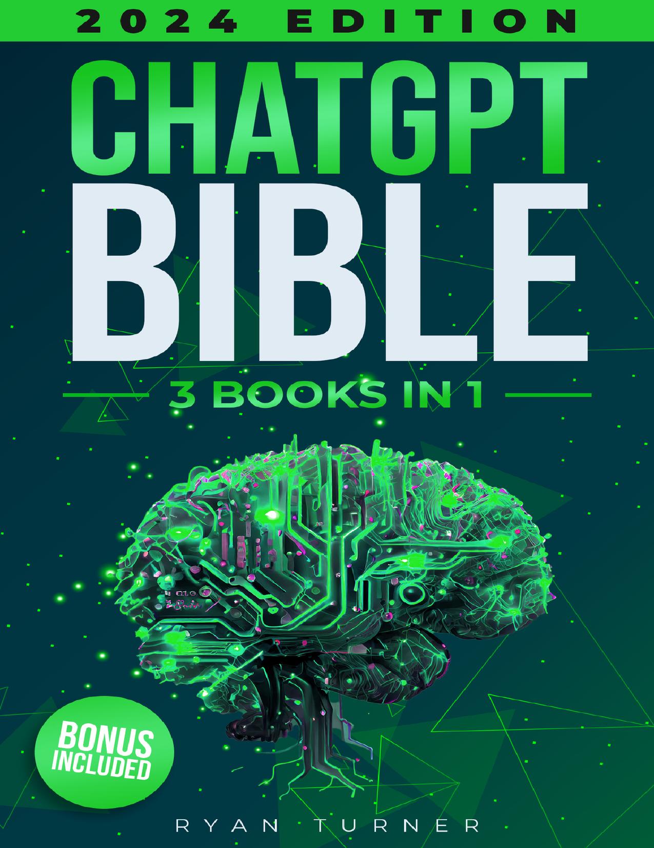 ChatGPT Bible: 3 Books in 1. All you need to know about Artificial Intelligence and its Integration to Improve your Business, Boost your Social Media Marketing and Skyrocket your Productivity