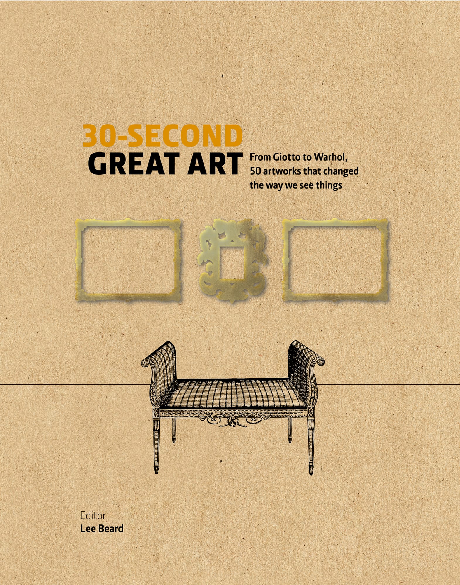 30-Second Great Art: From Masaccio to Matisse, 50 Artworks That Changed the Way We See Things