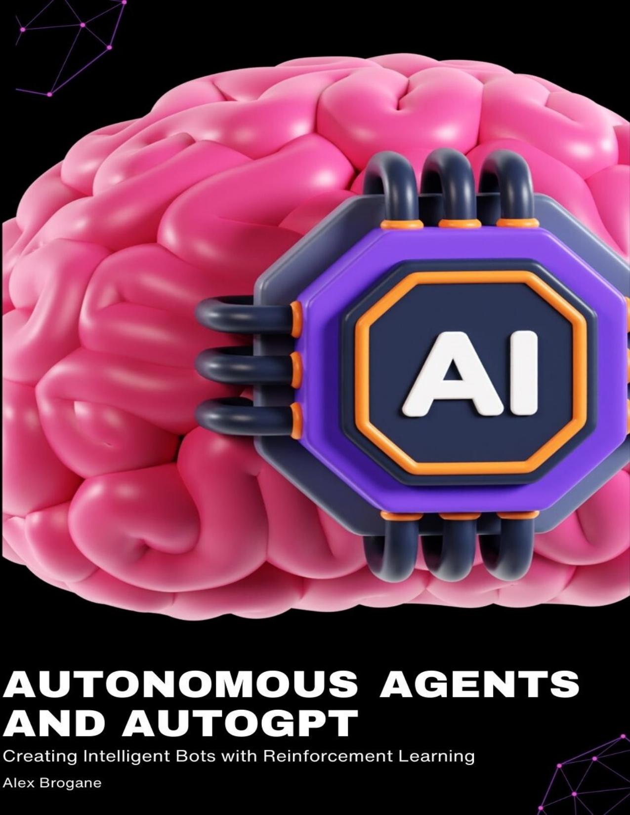 Autonomous Agents and AutoGPT: Creating Intelligent Bots with Reinforcement Learning