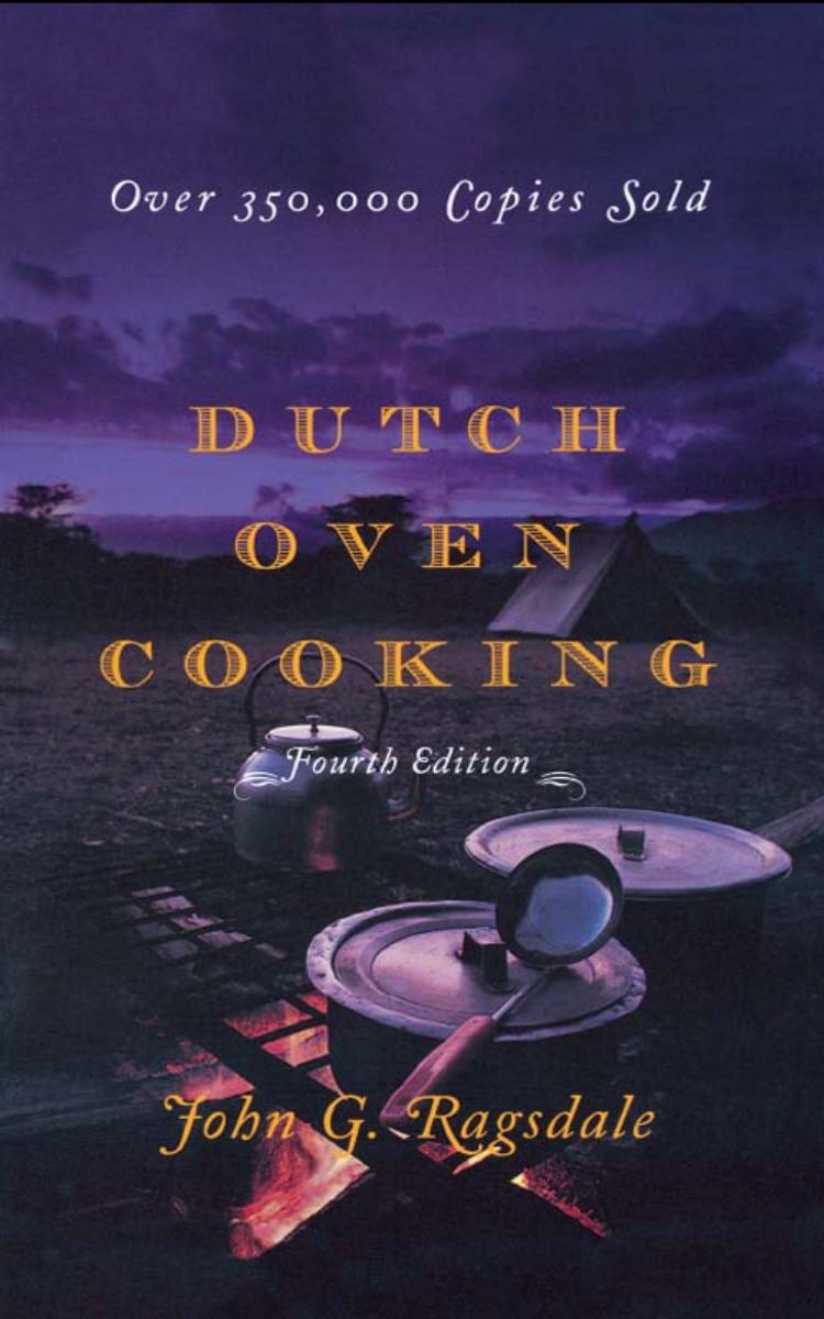 Dutch Oven Cooking: Fourth Edition
