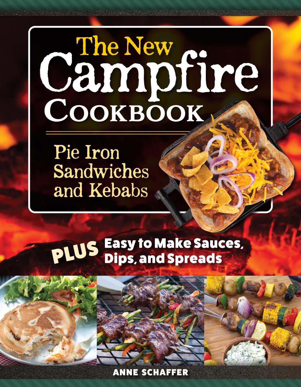 The New Campfire Cookbook: Pie Iron Sandwiches and Kebabs