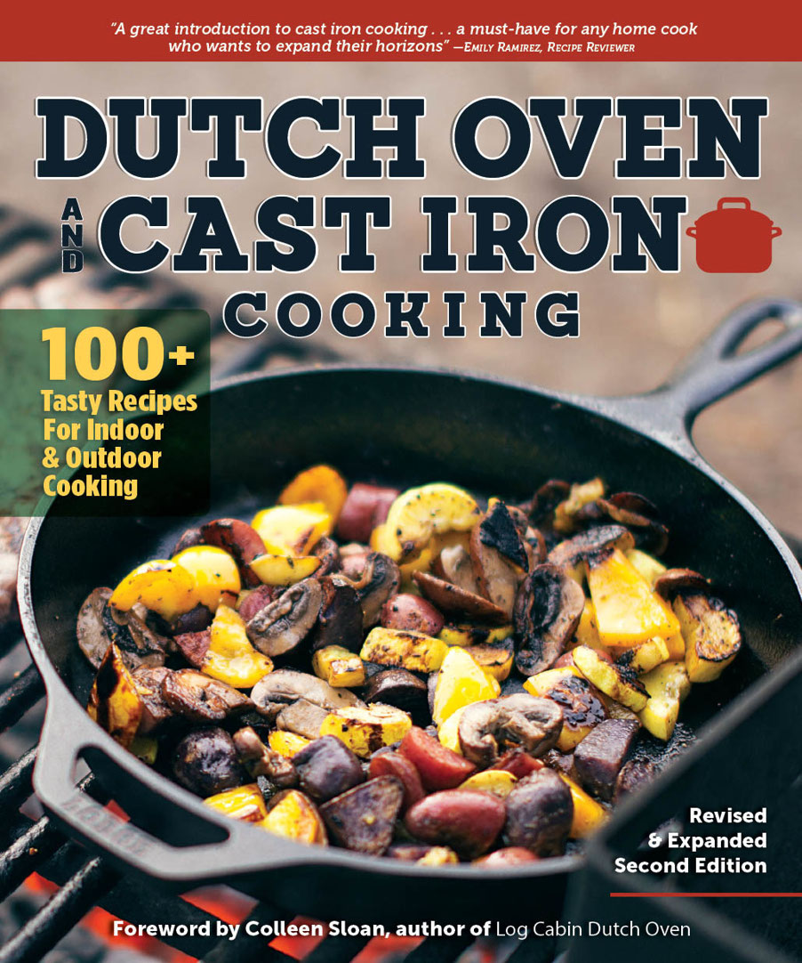 Dutch Oven & Cast Iron Cooking: Revised and Expanded Second Edition