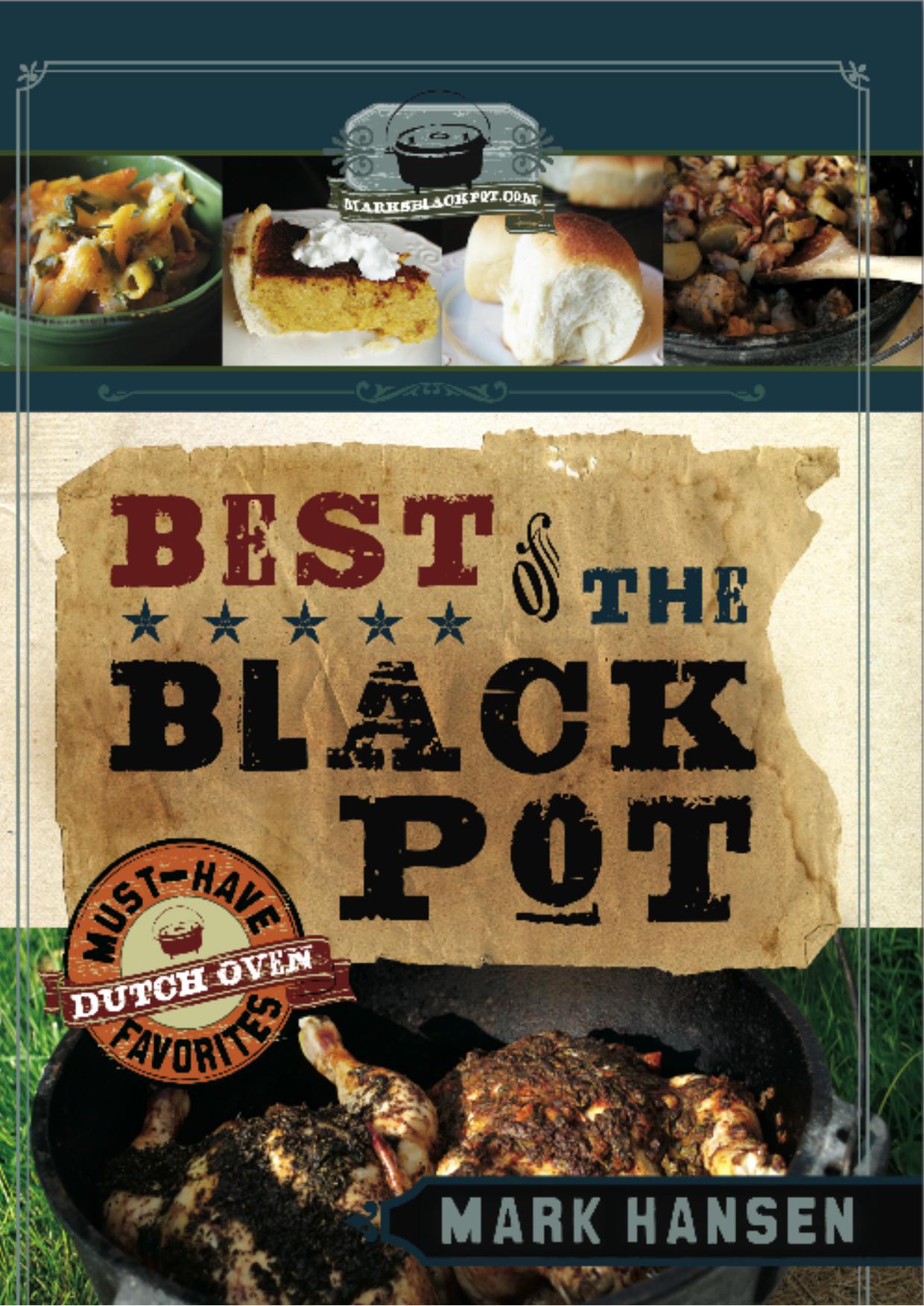Best of the Black Pot: Must-Have Dutch Oven Favorites