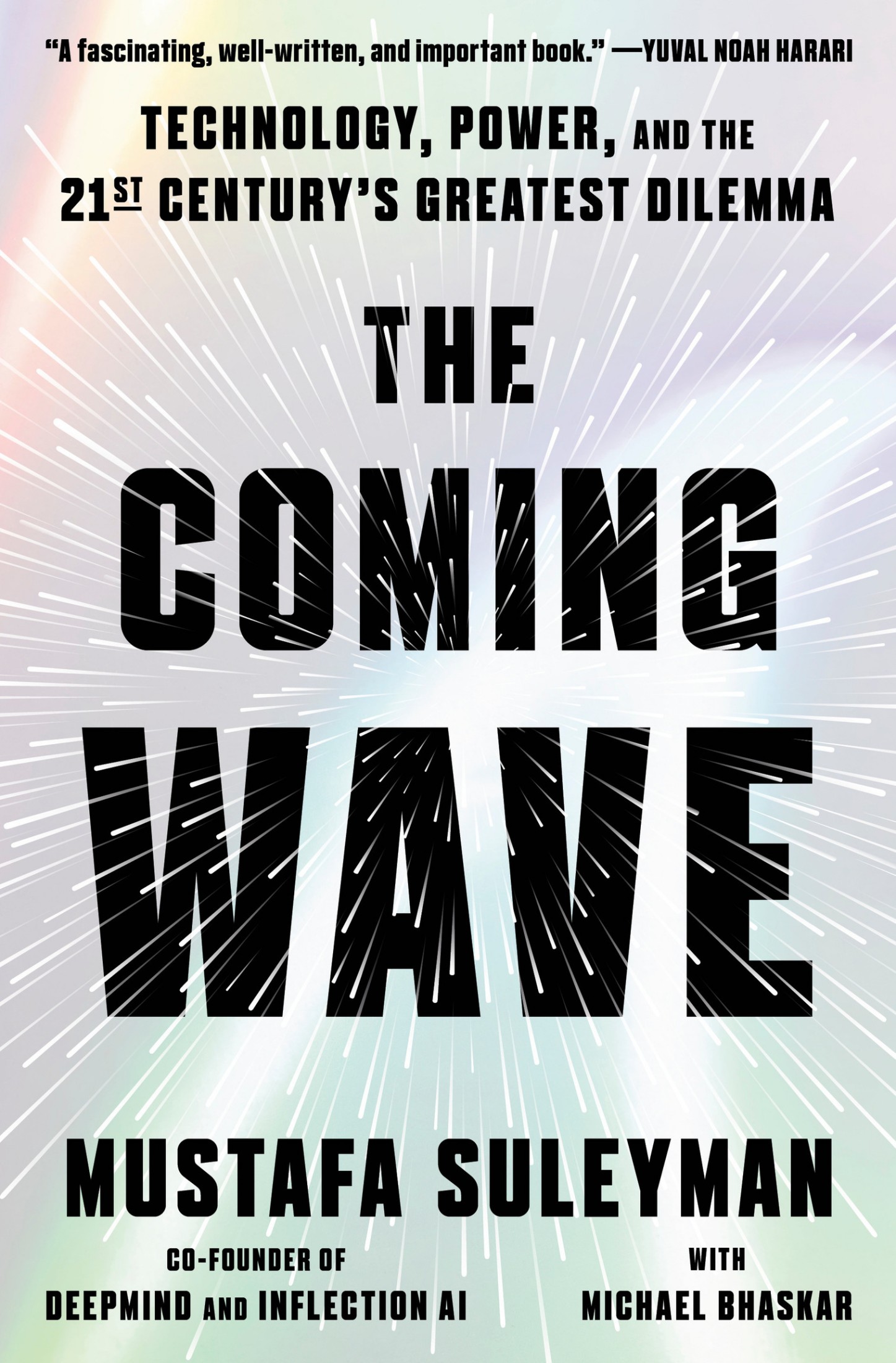 The Coming Wave: Technology, Power, and the Twenty-First Century's Greatest Dilemma