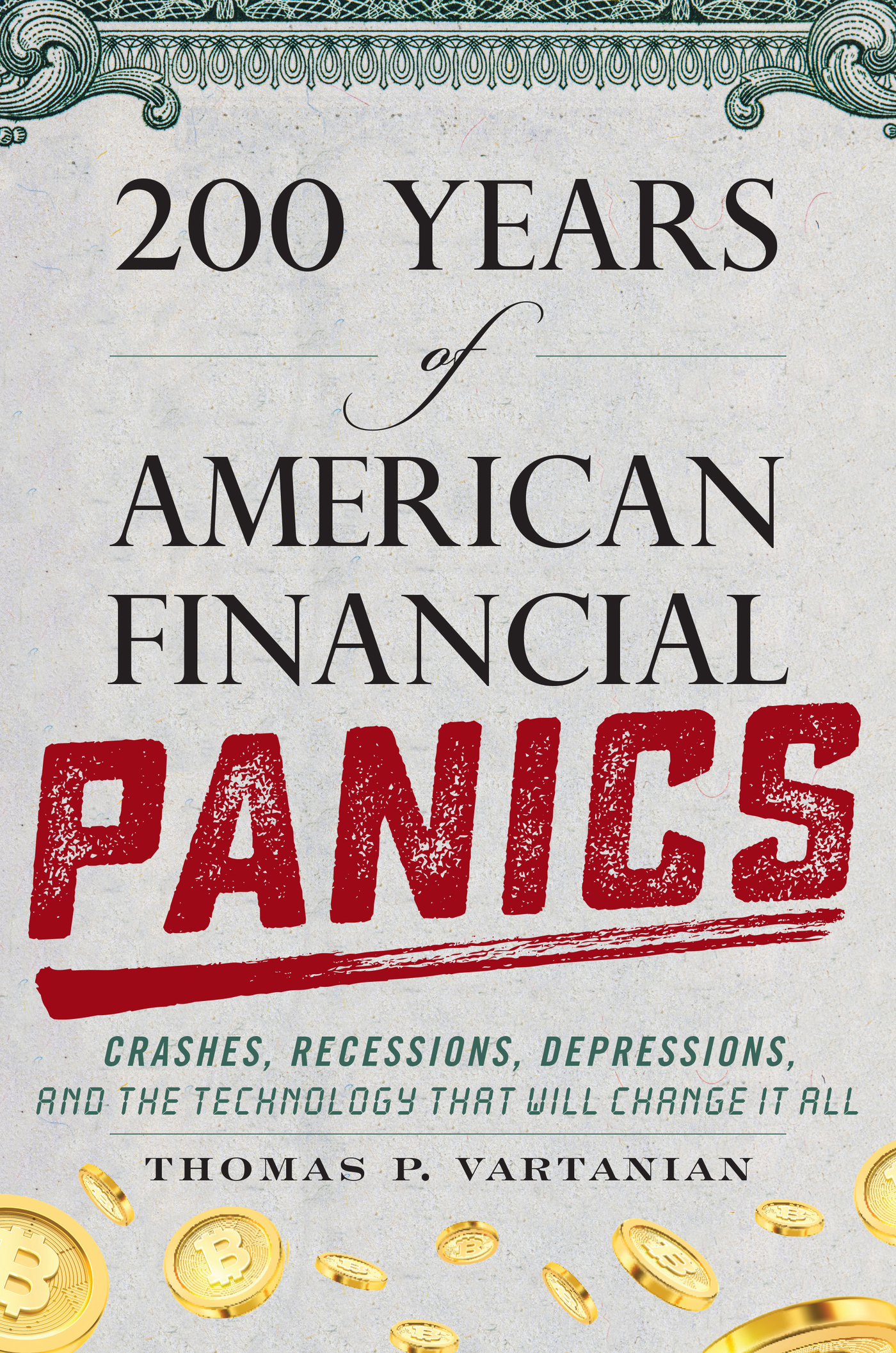 200 Years of American Financial Panics: Crashes, Recessions, Depressions, and the Technology That Will Change It All