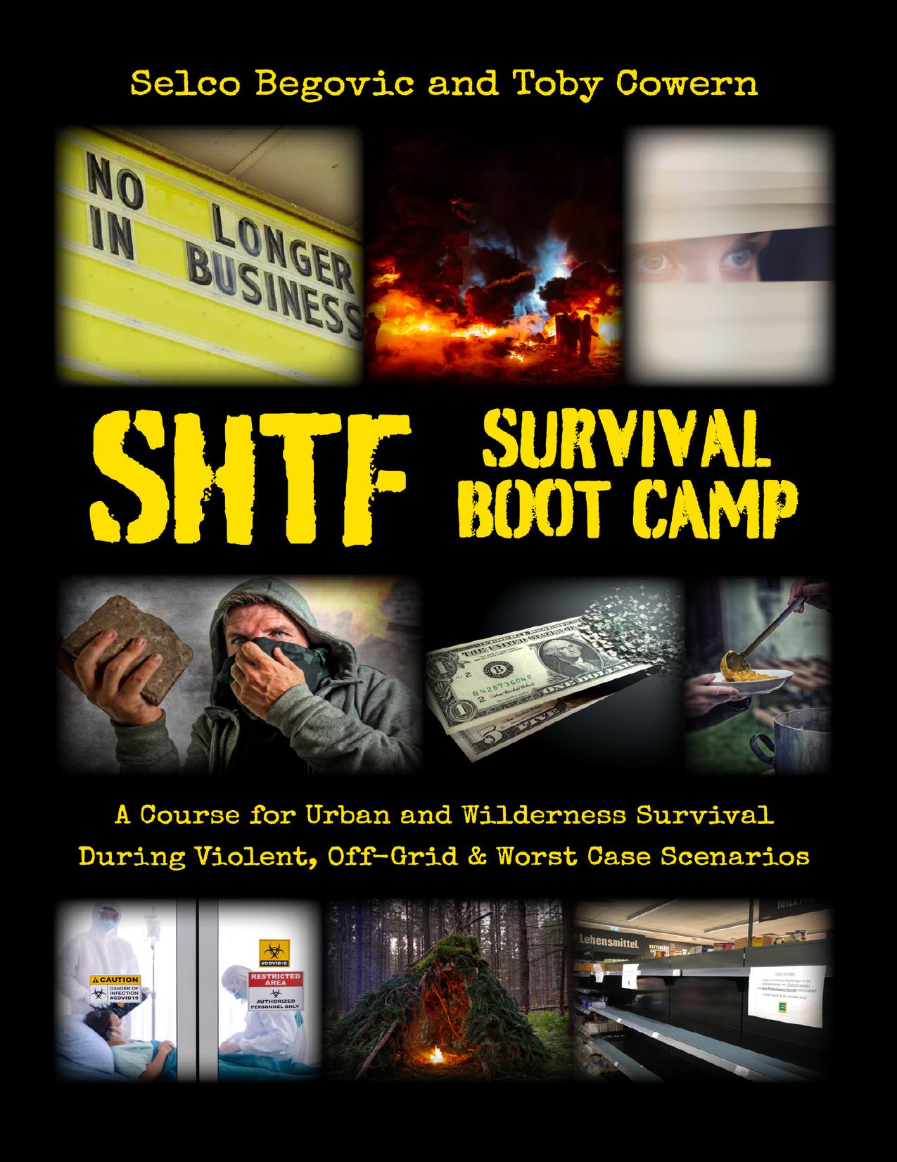 SHTF Survival Boot Camp: A Course for Urban and Wilderness Survival During Violent, Off-Grid, & Worst Case Scenarios