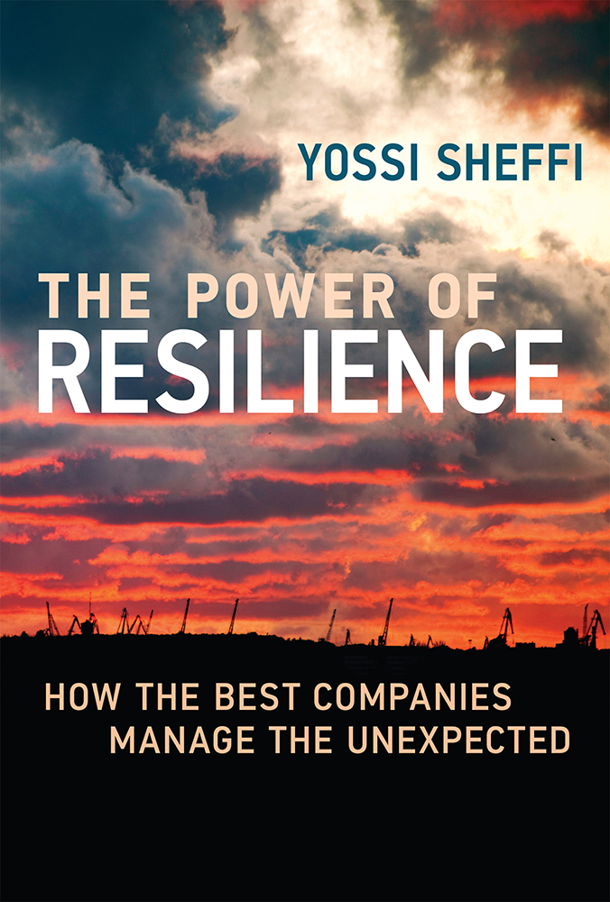The Power of Resilience: How the Best Companies Manage the Unexpected