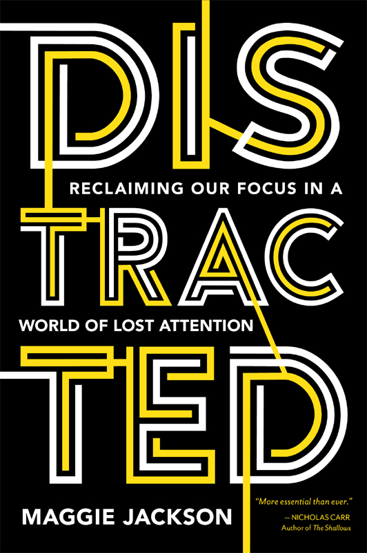 Distracted: The Erosion of Attention and the Coming Dark Age