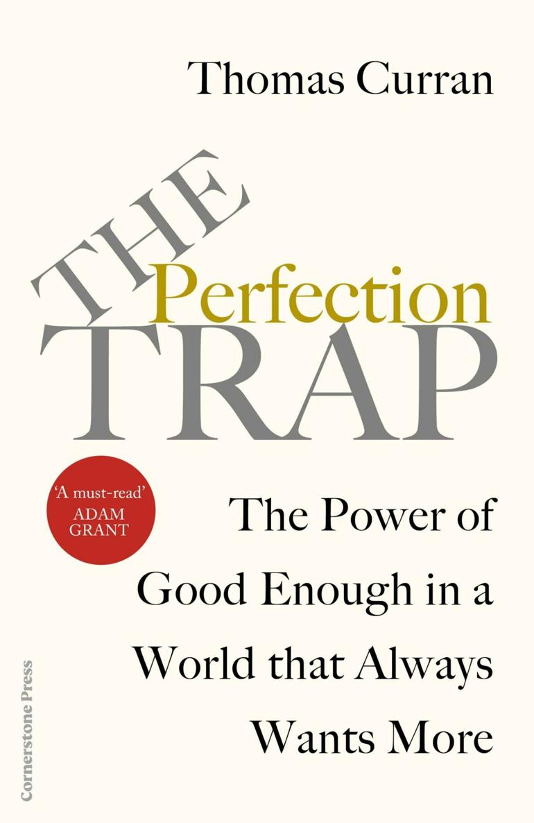 The Perfection Trap: The Power of Good Enough in a World That Always Wants More