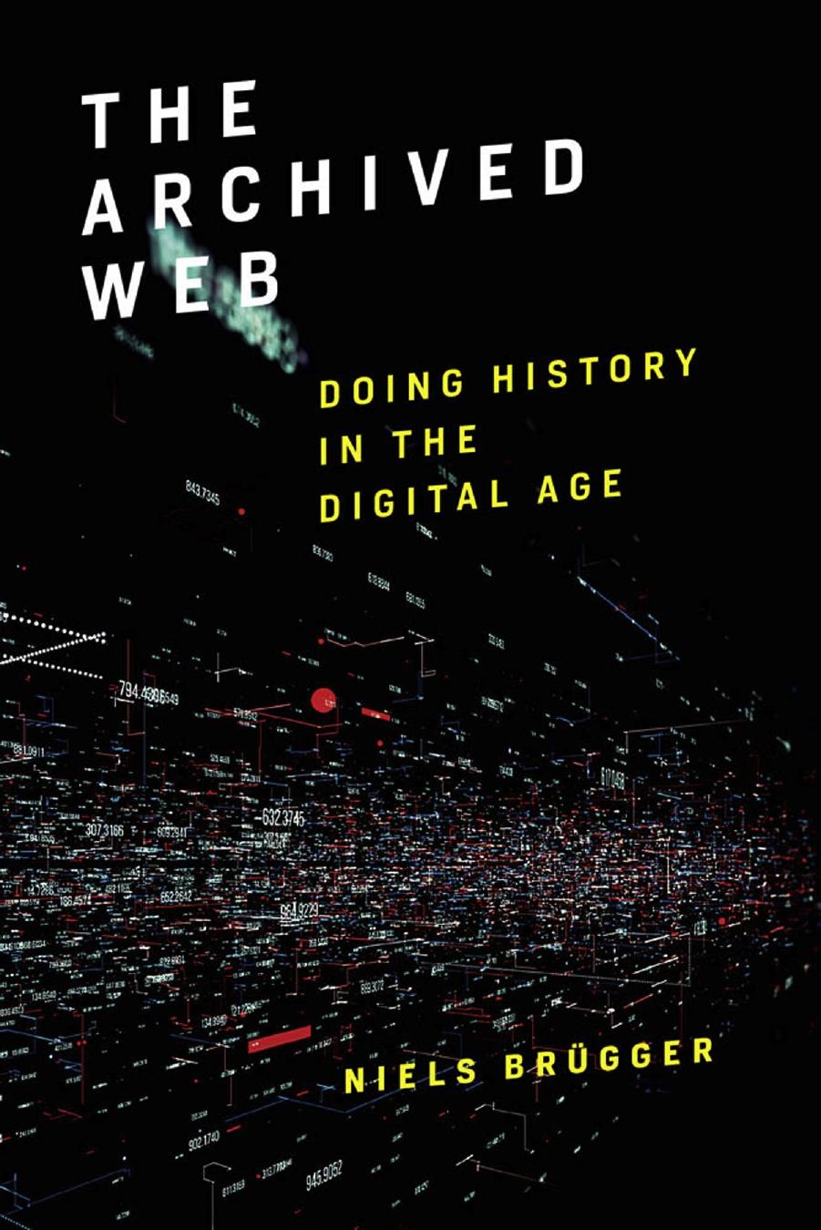 The Archived Web: Doing History in the Digital Age