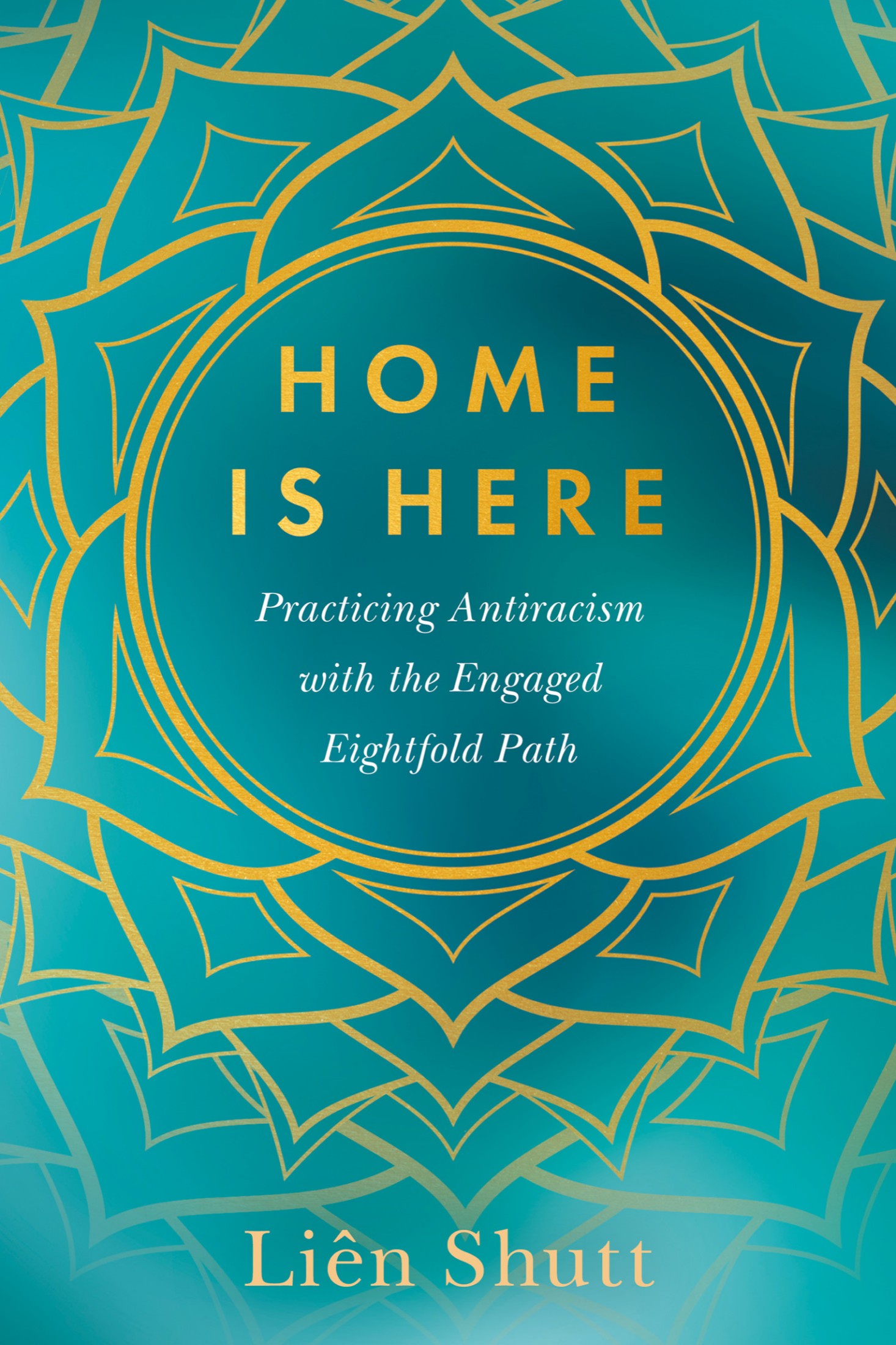 Home Is Here: Practicing Antiracism With the Engaged Eightfold Path