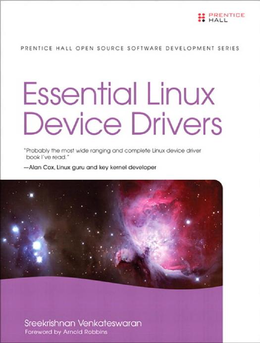 Essential Linux Device Drivers: Ess Linux Device Drivers