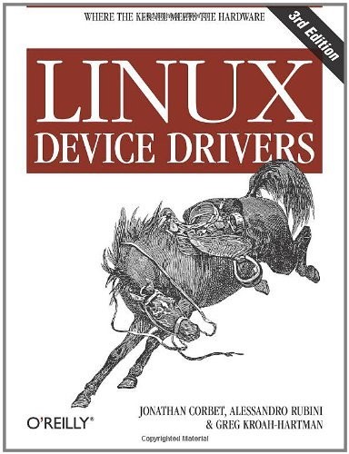 Linux Device Drivers: Where the Kernel Meets the Hardware, 3rd Edition