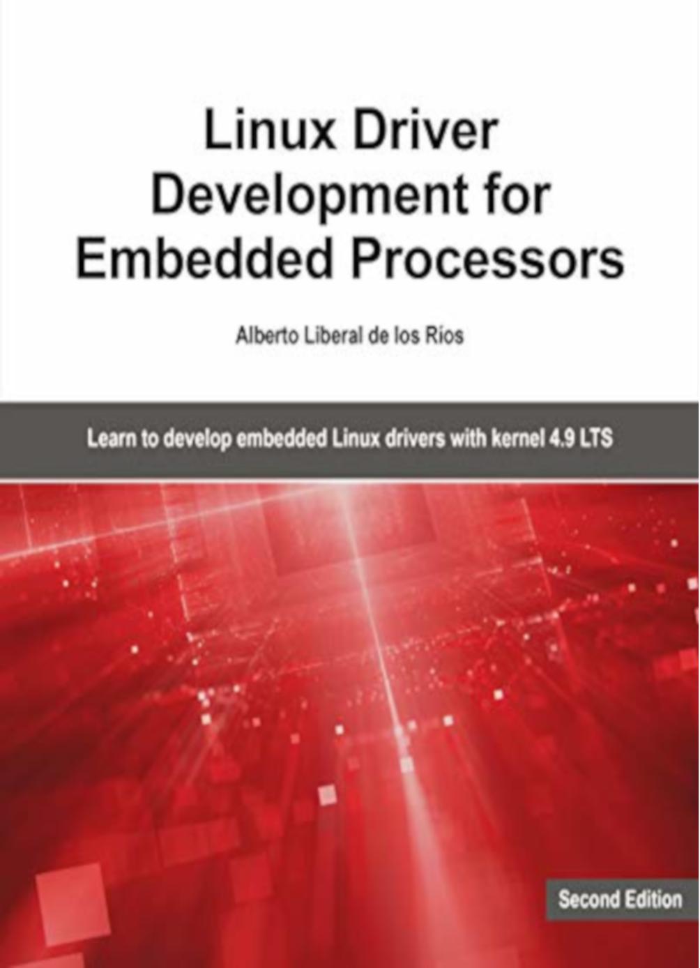 Linux Driver Development for Embedded Processors