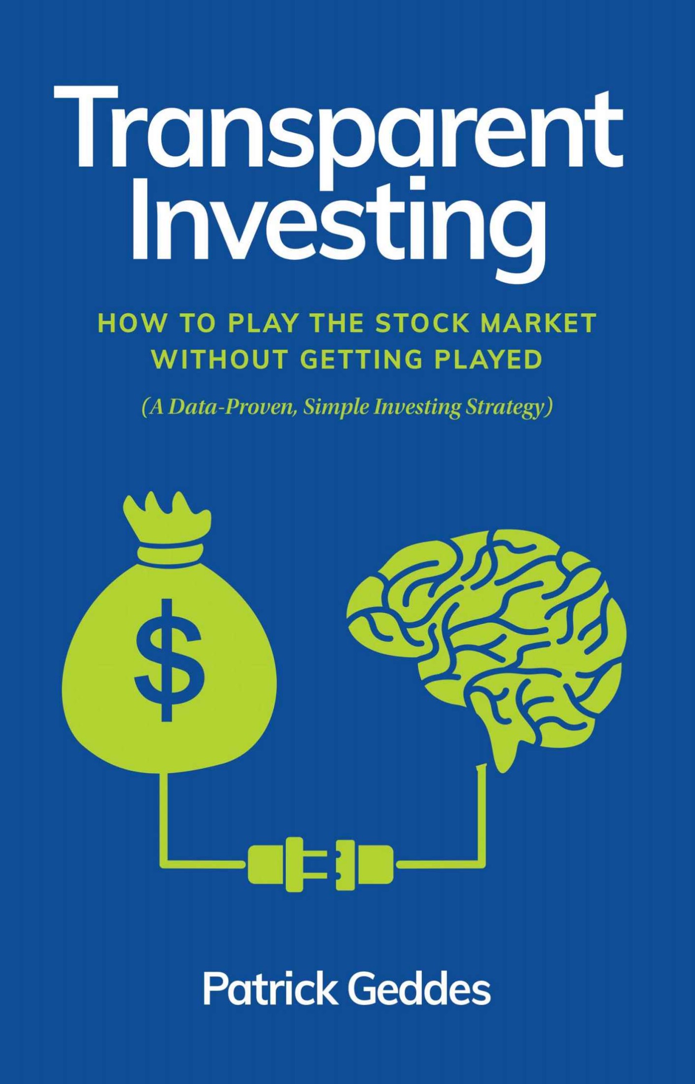 Transparent Investing: How to Play the Stock Market Without Getting Played