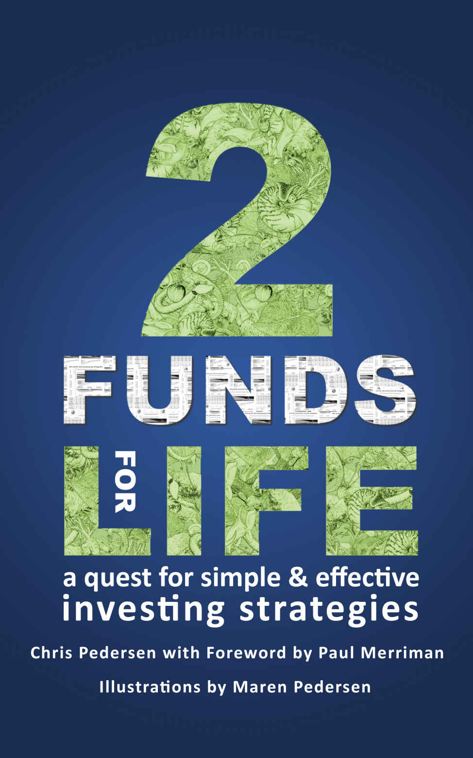2 Funds for Life: A Quest for Simple & Effective Investing Strategies