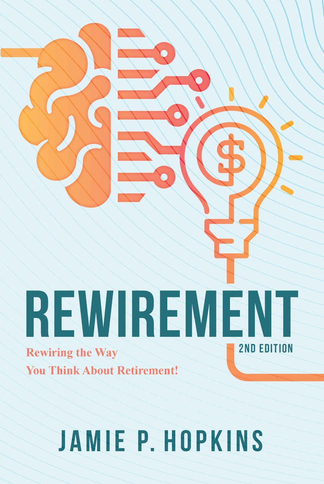 Rewirement: Rewiring the Way You Think About Retirement!