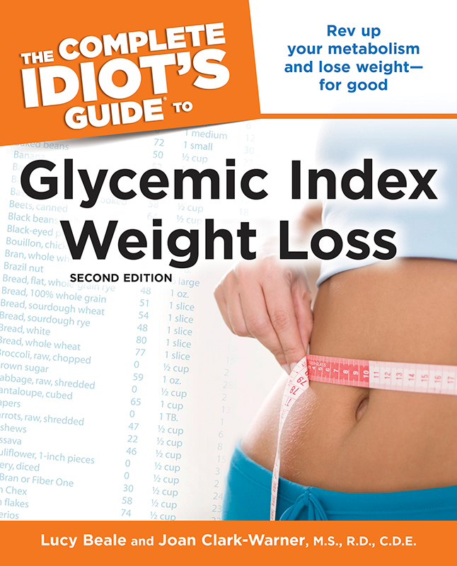 The Complete Idiot's Guide to Glycemic Index Weight Loss, 2nd Edition: Rev Up Your Metabolism and Lose Weight—for Good