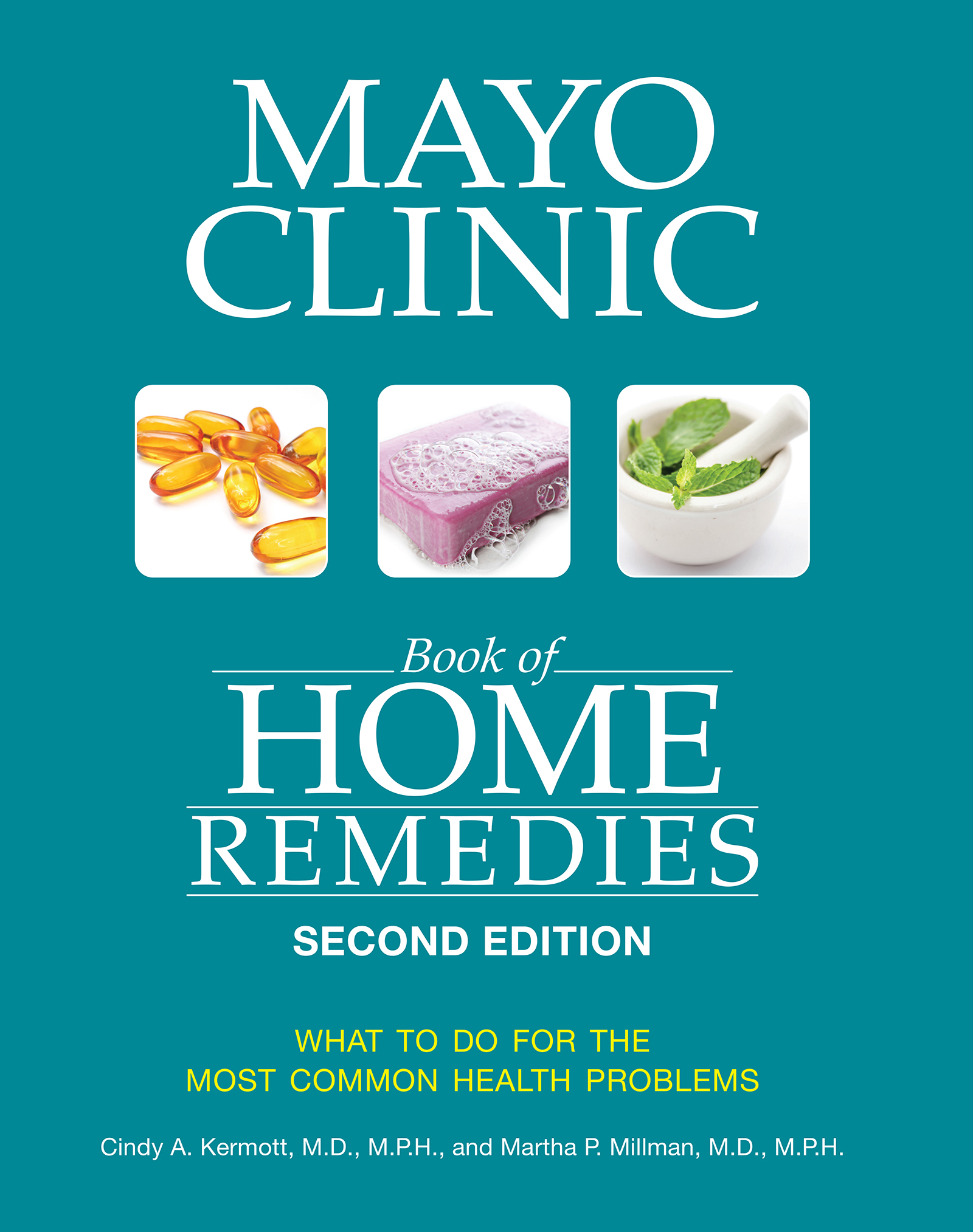 Mayo Clinic Book of Home Remedies (Second Edition): What to Do for the Most Common Health Problems