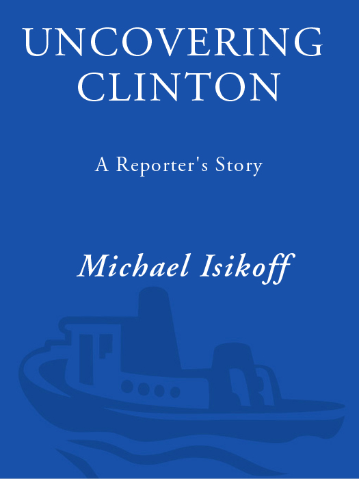 Uncovering Clinton: A Reporter's Story