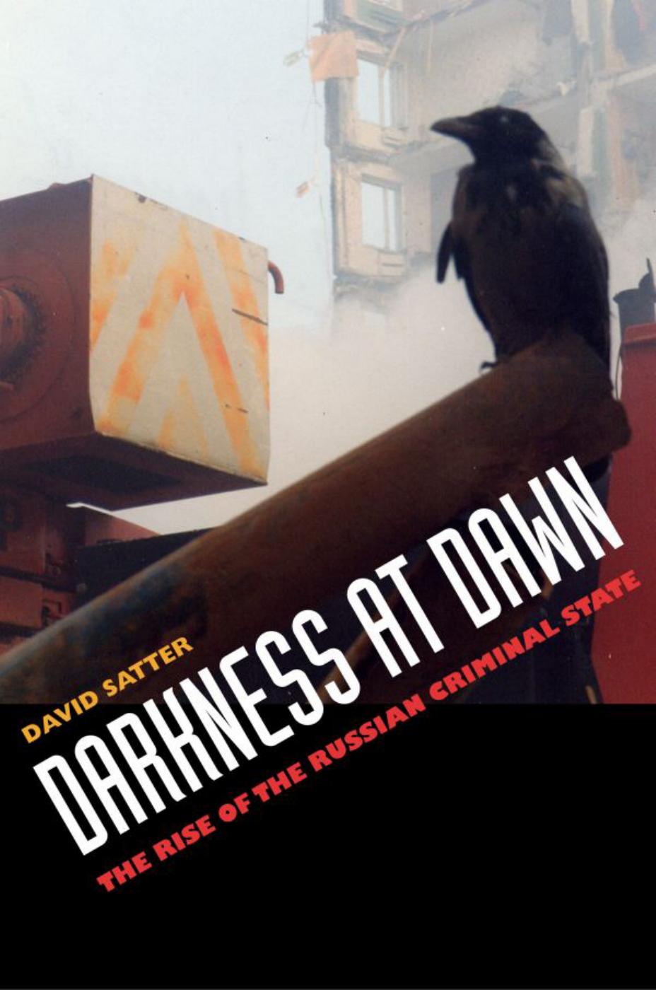 Darkness at Dawn: The Rise of the Russian Criminal State