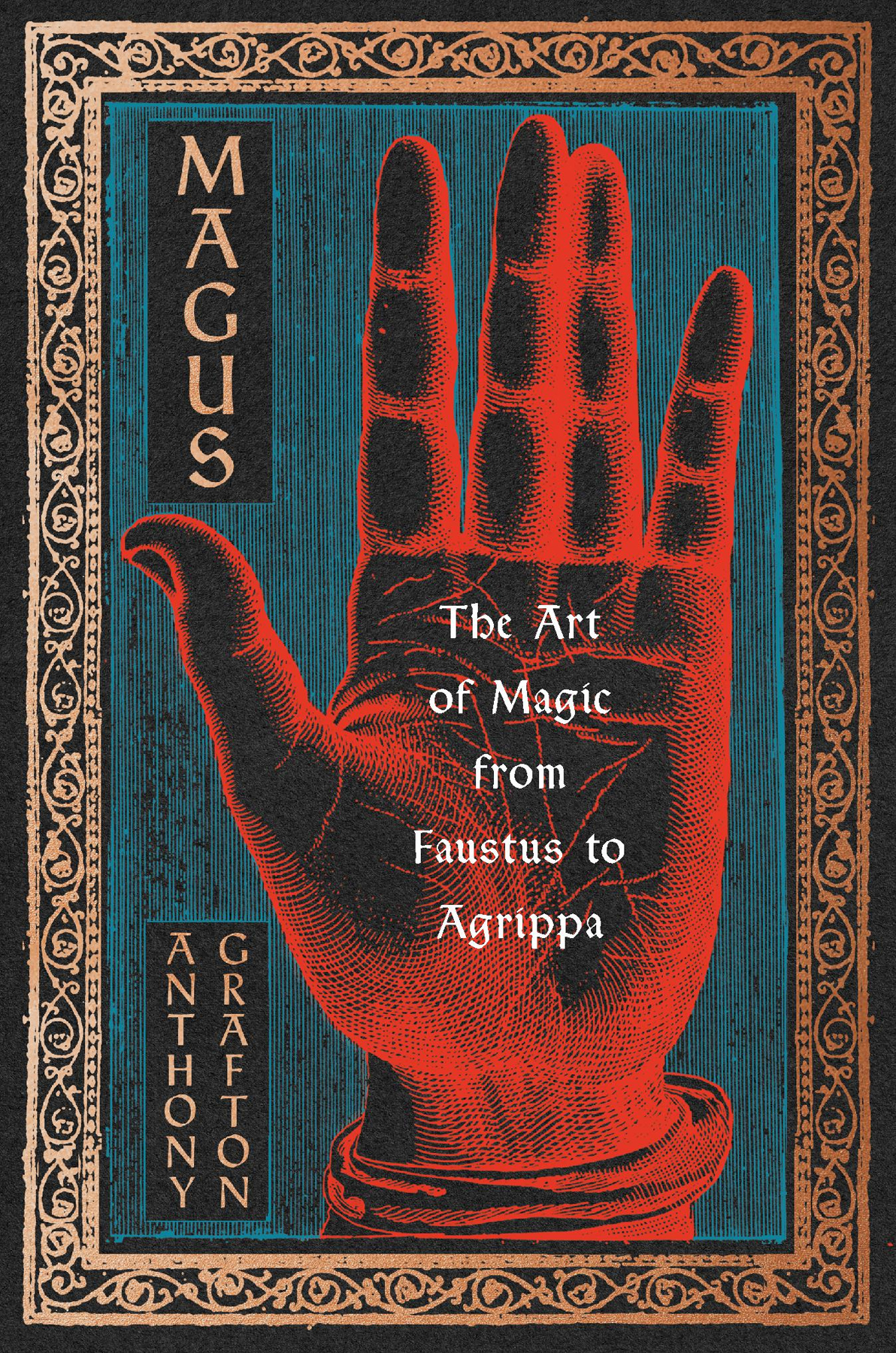Magus: The Art of Magic From Faustus to Agrippa