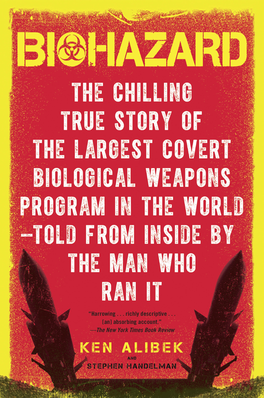 Biohazard: The Chilling True Story of the Largest Covert Biological Weapons Program in the World--Told From the Inside by the Man Who Ran It