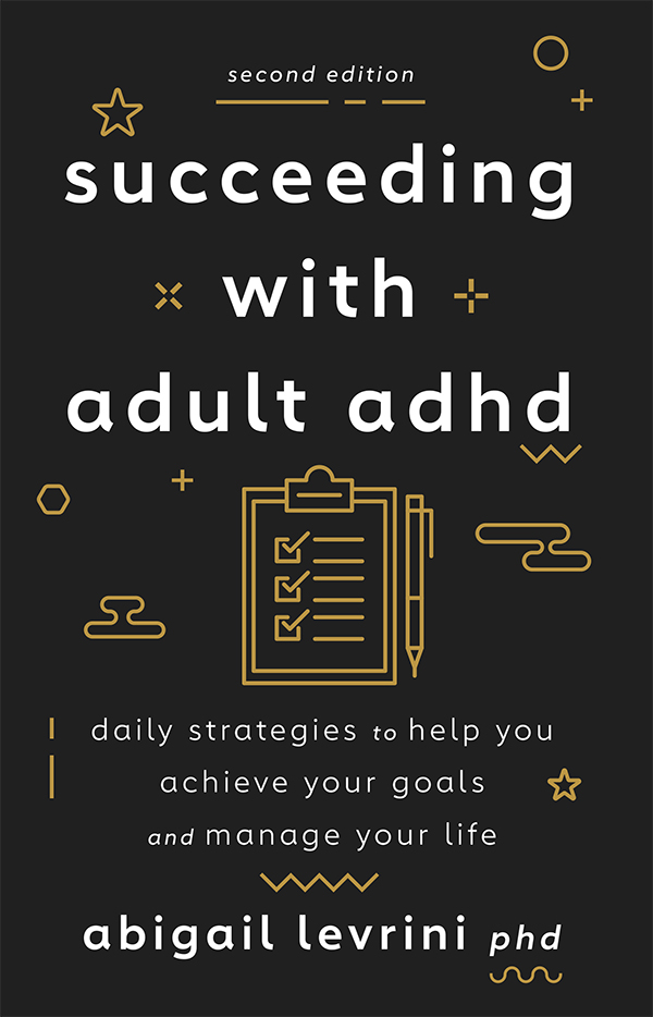 Succeeding With Adult ADHD: Daily Strategies to Help You Achieve Your Goals and Manage Your Life