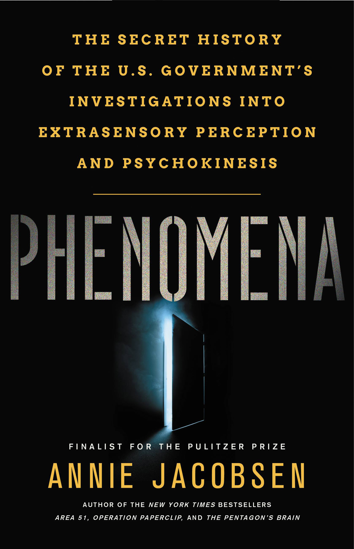 Phenomena: The Secret History of the U.S. Government's Investigations Into Extrasensory Perception and Psychokinesis