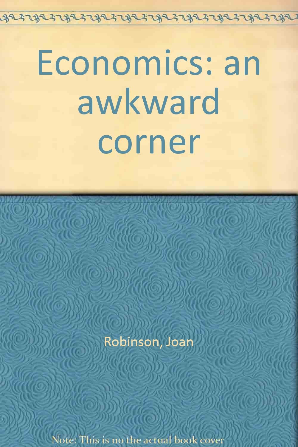 Economics: An Awkward Corner
