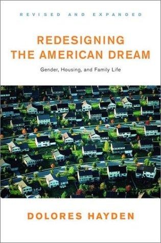 Redesigning the American Dream Revised and Updated: Gender Housing and Family Life