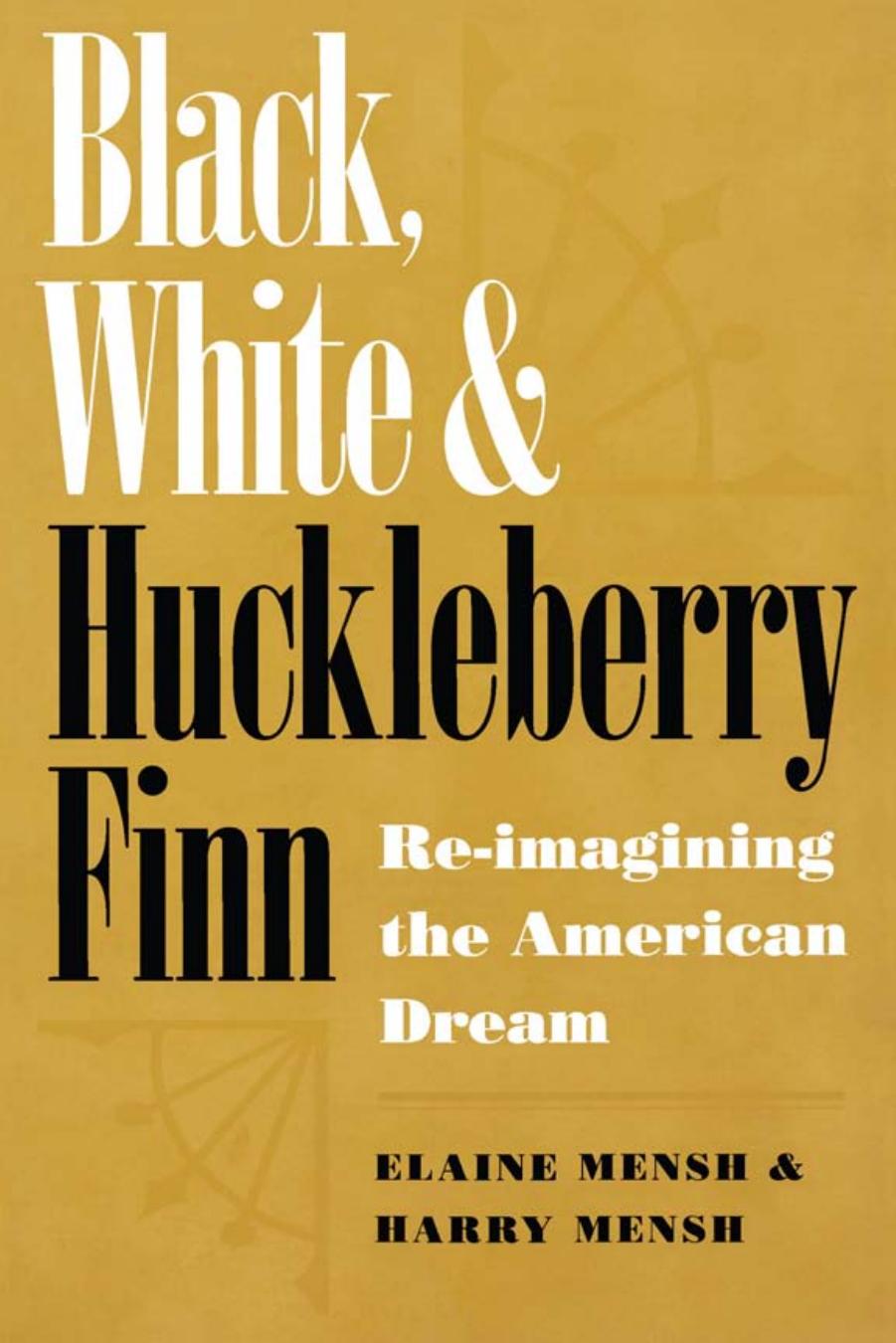 Black, White, and Huckleberry Finn: Re-Imagining the American Dream