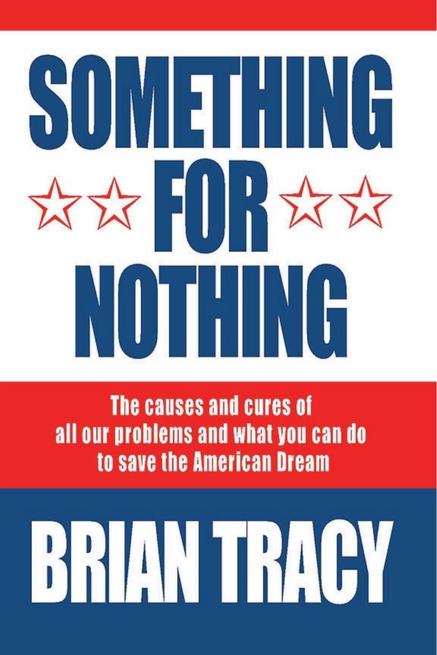 Something for Nothing: The All-Consuming Desire That Turns the American Dream Into a Social Nightmare