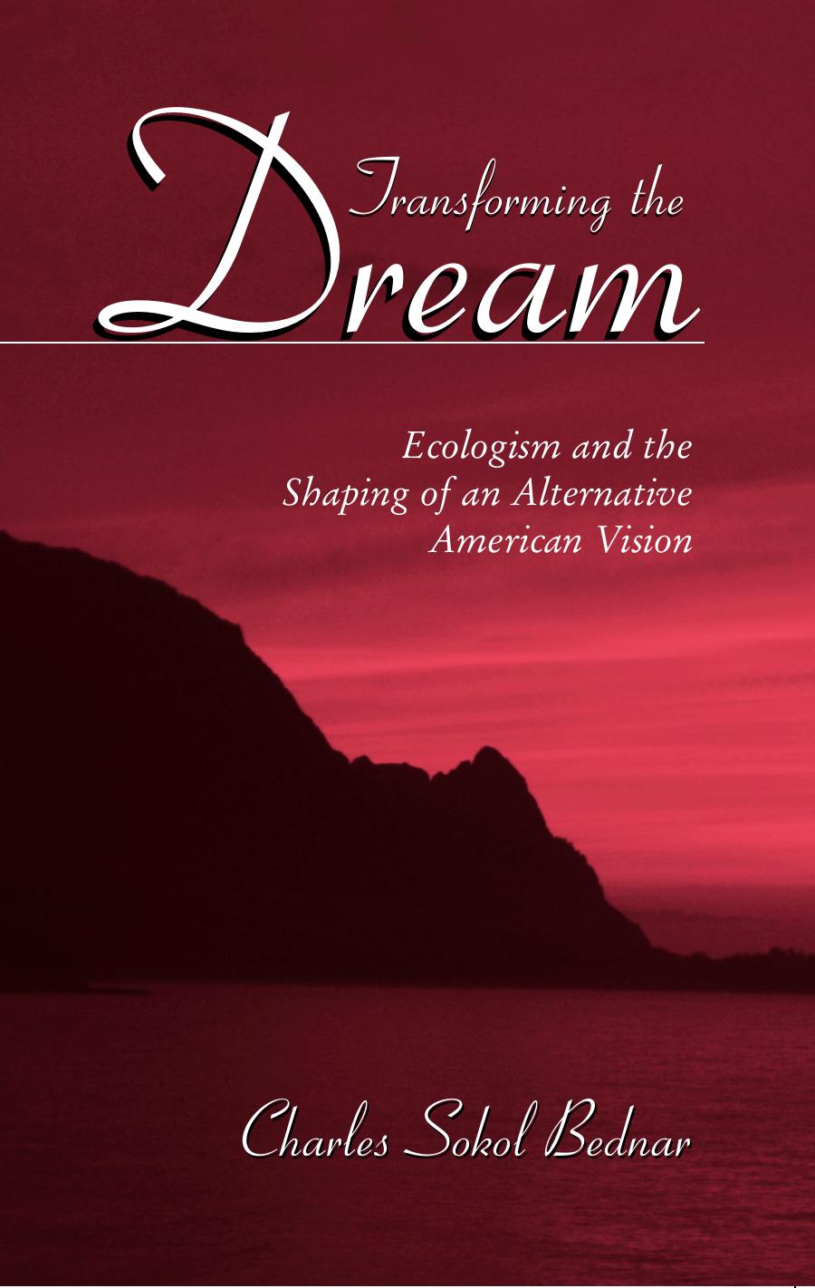 Transforming the Dream: Ecologism and the Shaping of an Alternative American Vision