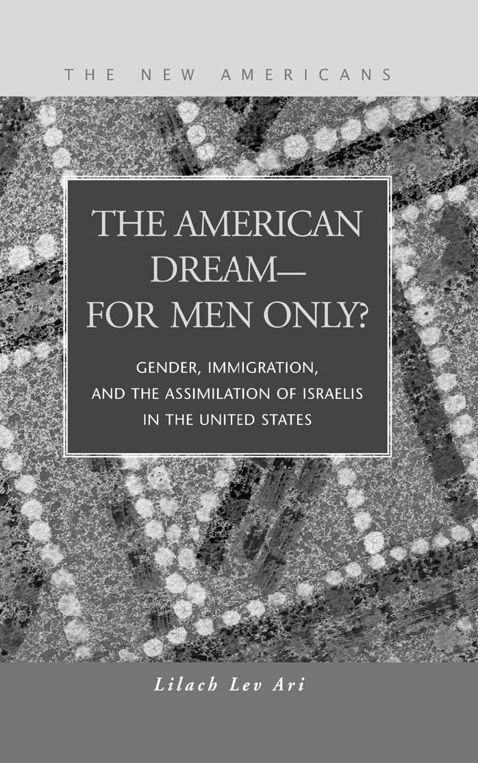 The American Dream--For Men Only? Gender, Immigration, and the Assimilation of Israelis in the United States
