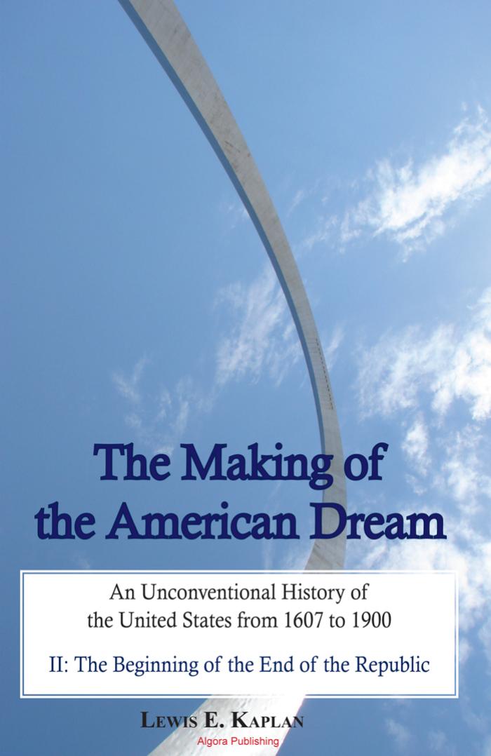 The Making of the American Dream, Vol 2: The Beginning of the End of the Republic