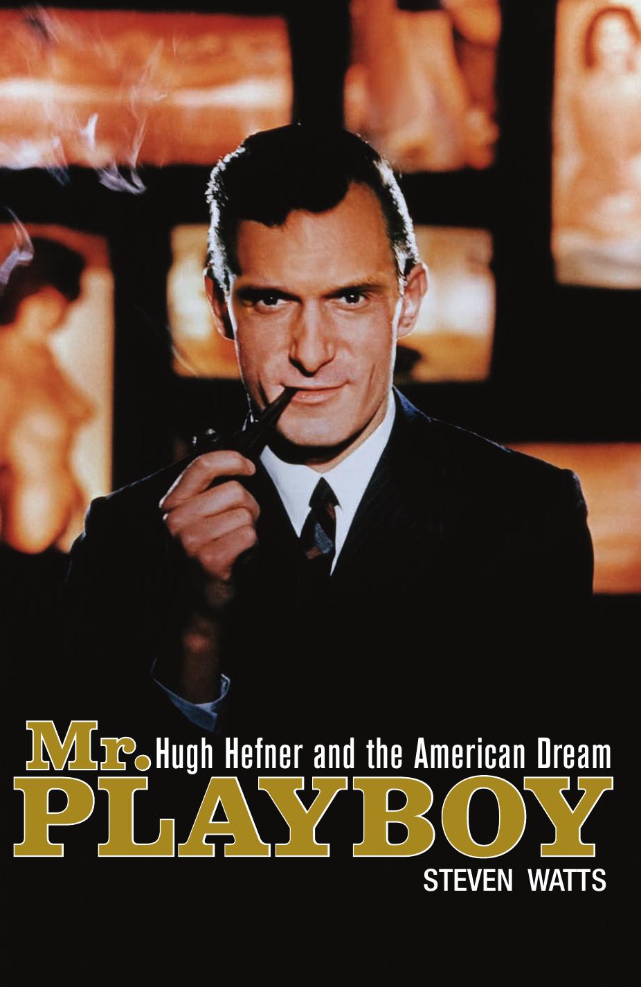 Mr Playboy: Hugh Hefner and the American Dream