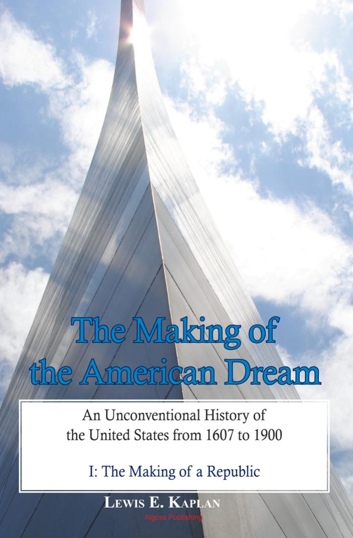 The Making of the American Dream, Vol. 1: The  Making of a Republic