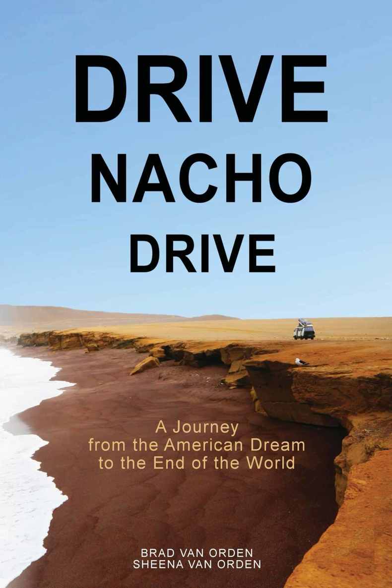 Drive Nacho Drive: A Journey From the American Dream to the End of the World