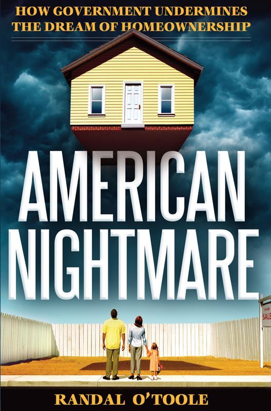 American Nightmare: How Government Undermines the Dream of Homeownership