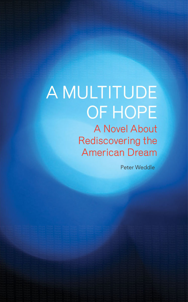 A Multitude of Hope: A Novel About Rediscovring the American Dream