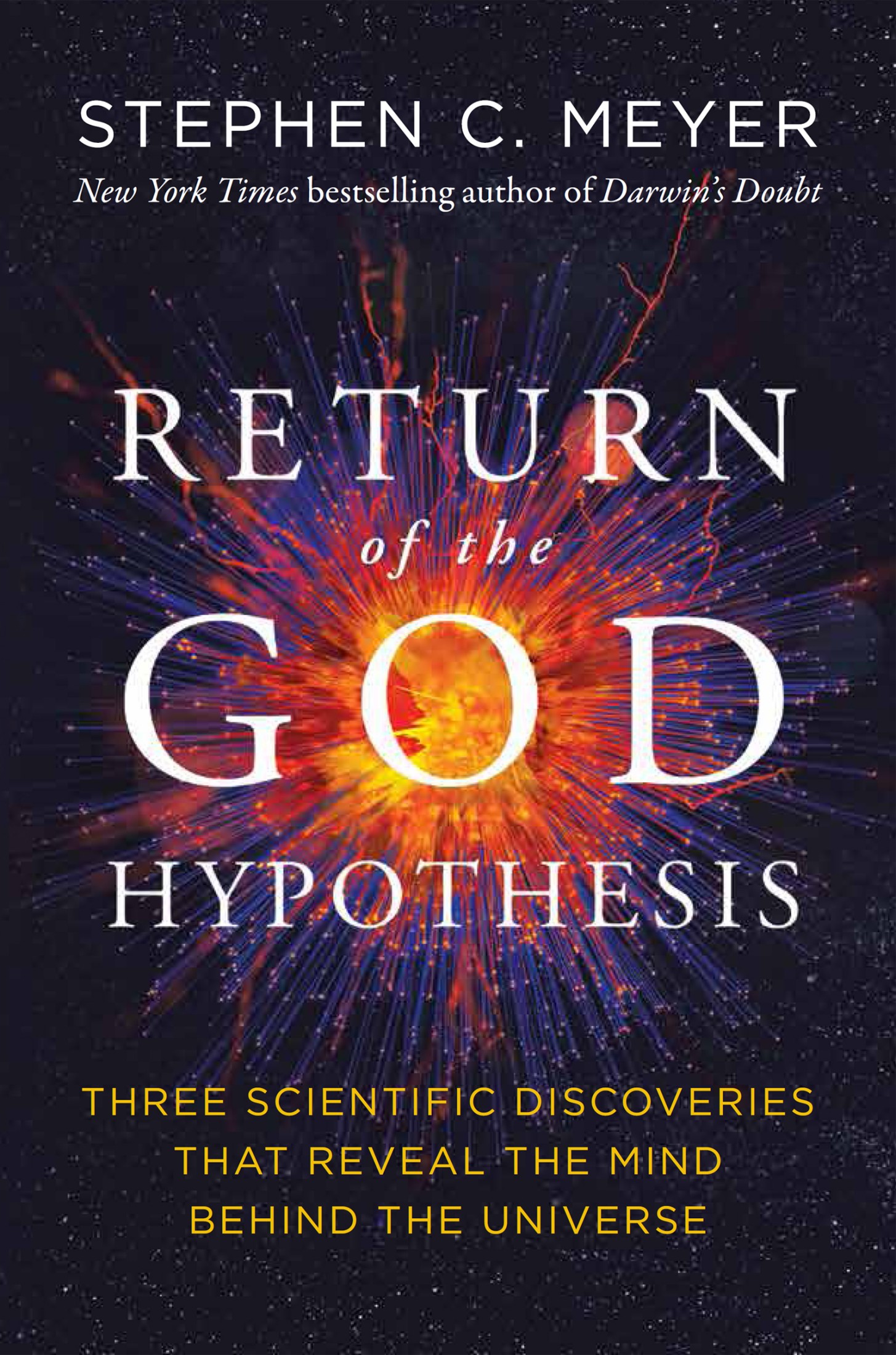 The Return of the God Hypothesis: Compelling Scientific Evidence for the Existence of God