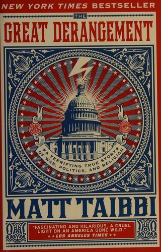 The Great Derangement: A Terrifying True Story of War, Politics, and Religion
