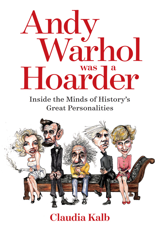 Andy Warhol Was a Hoarder: Inside the Minds of History's Great Personalities