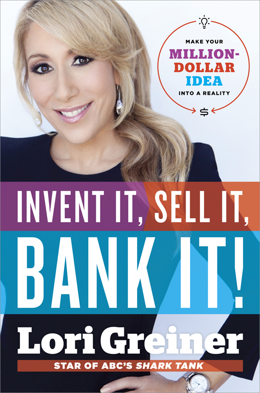 Invent It, Sell It, Bank It!: Make Your Million-Dollar Idea Into a Reality