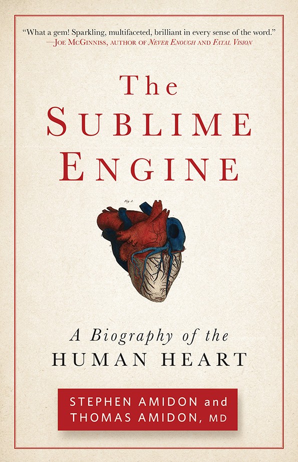 The Sublime Engine: A Biography of the Human Heart