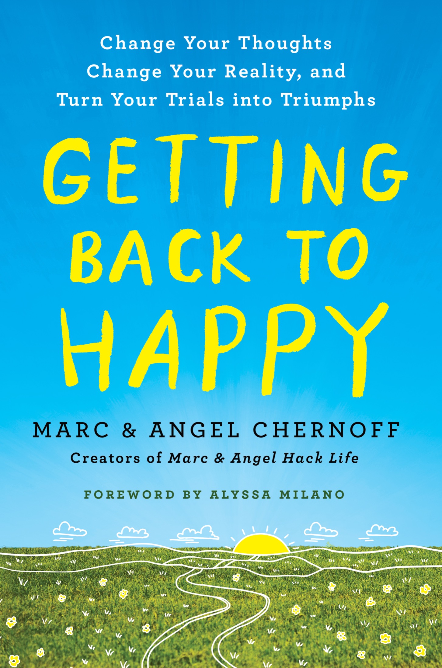 Getting Back to Happy: Change Your Thoughts, Change Your Reality, and Turn Your Trials into Triumphs