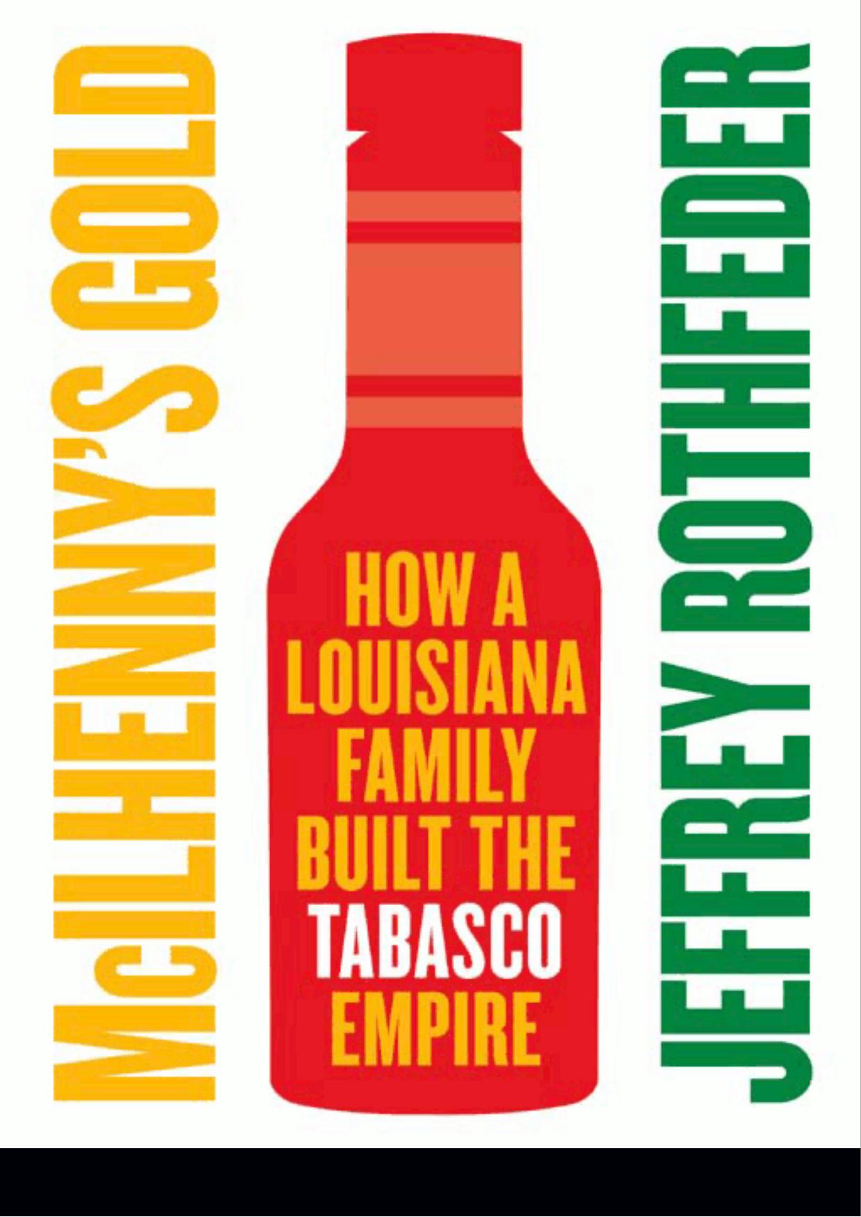 McIlhenny's Gold: How a Louisiana Family Built the Tabasco Empire